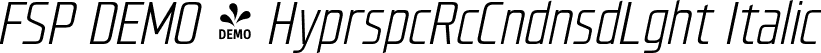 FSP DEMO - HyprspcRcCndnsdLght Italic font - Fontspring-DEMO-hyperspacerace-condensedlightitalic.otf