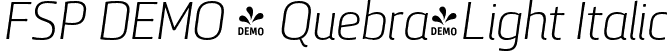 FSP DEMO - Quebra-Light Italic font - Fontspring-DEMO-quebra-lightitalic.otf