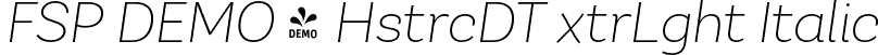 FSP DEMO - HstrcDT xtrLght Italic font - Fontspring-DEMO-hastricodt-extralightitalic.otf