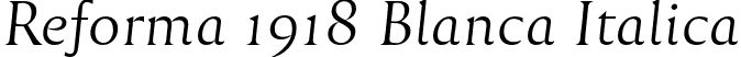 Reforma 1918 Blanca Italica font - Reforma1918-BlancaItalica.otf