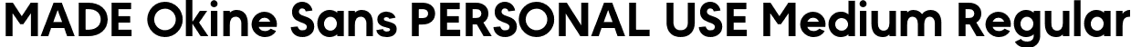 MADE Okine Sans PERSONAL USE Medium Regular font - MADEOkineSansPERSONALUSE-Medium.otf