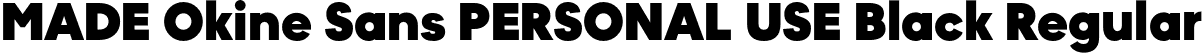 MADE Okine Sans PERSONAL USE Black Regular font - MADEOkineSansPERSONALUSE-Black.otf