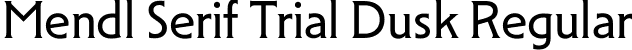 Mendl Serif Trial Dusk Regular font - MendlSerif_Trial_DuskRg.ttf