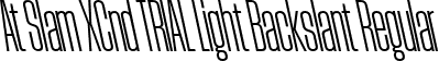 At Slam XCnd TRIAL Light Backslant Regular font - AtSlamXCndTRIAL-LightBackslant.otf