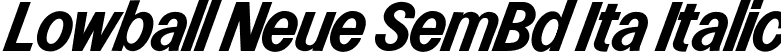 Lowball Neue SemBd Ita Italic font - LowballNeueSemiBoldItalic-K7KAX.ttf