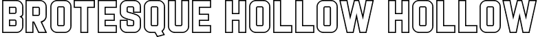 Brotesque Hollow Hollow font - Brotesque Hollow.otf