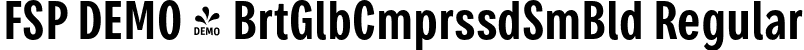 FSP DEMO - BrtGlbCmprssdSmBld Regular font - Fontspring-DEMO-brutaglbcompressed-semibold.otf