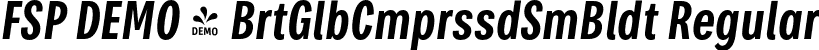 FSP DEMO - BrtGlbCmprssdSmBldt Regular font - Fontspring-DEMO-brutaglbcompressed-semibolditalic.otf