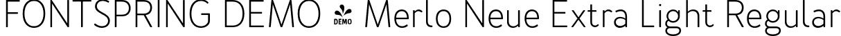 FONTSPRING DEMO - Merlo Neue Extra Light Regular font - Fontspring-DEMO-merloneue-extralight.otf