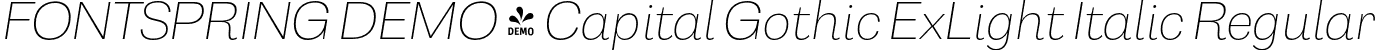 FONTSPRING DEMO - Capital Gothic ExLight Italic Regular font - Fontspring-DEMO-capitalgothic-extralightitalic.otf