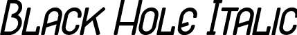 Black Hole Italic font - Black Hole Italic.ttf