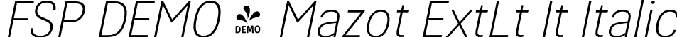 FSP DEMO - Mazot ExtLt It Italic font - Fontspring-DEMO-mazot-extralightitalic.otf