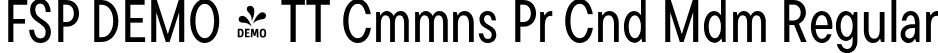 FSP DEMO - TT Cmmns Pr Cnd Mdm Regular font - Fontspring-DEMO-tt_commons_pro_condensed_medium.otf