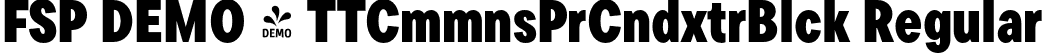 FSP DEMO - TTCmmnsPrCndxtrBlck Regular font - Fontspring-DEMO-tt_commons_pro_condensed_extrablack.otf