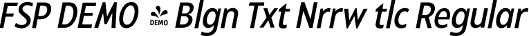 FSP DEMO - Blgn Txt Nrrw tlc Regular font - Fontspring-DEMO-balgintext-regularnarrowitalic.otf