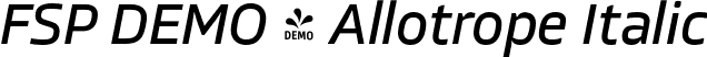 FSP DEMO - Allotrope Italic font - Fontspring-DEMO-allotrope-italic.otf