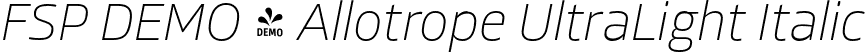 FSP DEMO - Allotrope UltraLight Italic font - Fontspring-DEMO-allotrope-ultralightitalic.otf