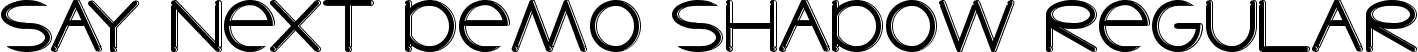 Say Next Demo Shadow Regular font - SayNextDemoShadow.ttf