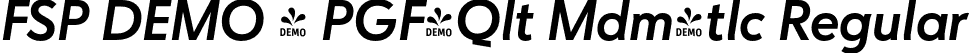 FSP DEMO - PGF-Qlt Mdm-tlc Regular font - Fontspring-DEMO-pgf-qualta-medium-italic.otf