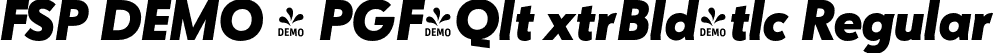 FSP DEMO - PGF-Qlt xtrBld-tlc Regular font - Fontspring-DEMO-pgf-qualta-extrabold-italic.otf