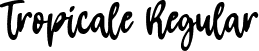 Tropicale Regular font - Tropicale.otf