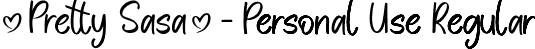 Pretty Sasa - Personal Use Regular font - Pretty Sasa.otf