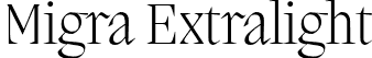 Migra Extralight font - Migra-Extralight.otf