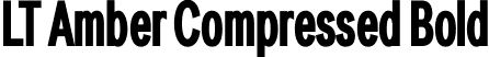 LT Amber Compressed Bold font - LT Amber Comp Bold.otf