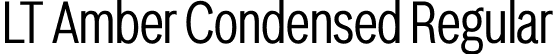 LT Amber Condensed Regular font - LT Amber Cond.otf