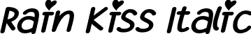 Rain Kiss Italic font - Rain Kiss Italic.otf