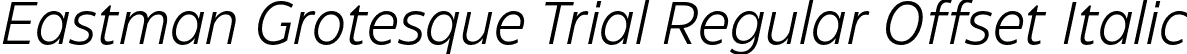 Eastman Grotesque Trial Regular Offset Italic font - Eastman-Grotesque-Regular-Offset-Italic-trial.otf
