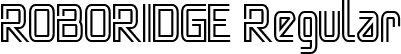 ROBORIDGE Regular font - ROBORIDGE.ttf