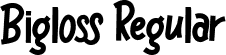 Bigloss Regular font - Bigloss-Regular.otf