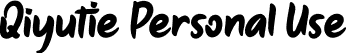 Qiyutie Personal Use font - Qiyutie-PersonalUse.otf