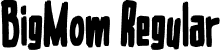 BigMom Regular font - Bigmom.otf