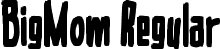 BigMom Regular font - Bigmom.ttf