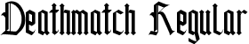 Deathmatch Regular font - deathmatch.otf