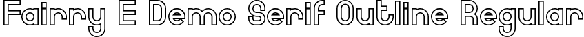 Fairry E Demo Serif Outline Regular font - FairryEDemoSerifOutline.ttf