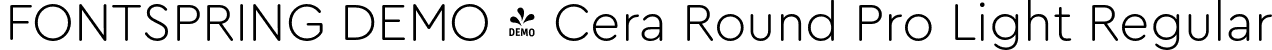 FONTSPRING DEMO - Cera Round Pro Light Regular font - fontspring-demo-ceraroundpro-light.otf