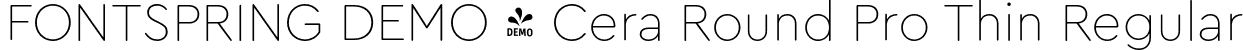 FONTSPRING DEMO - Cera Round Pro Thin Regular font - fontspring-demo-ceraroundpro-thin.otf