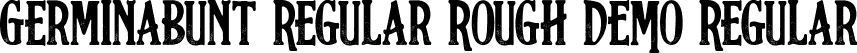 Germinabunt Regular Rough DEMO Regular font - germinabunt-regular-rough-demo.ttf