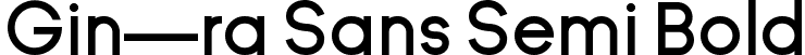 Gin—ra Sans Semi Bold font - ginc2a2ra-sans-semi-bold.otf