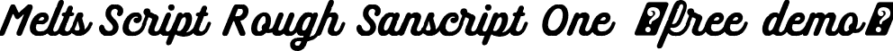 Melts Script Rough Sanscript One (free demo) font - melts-script-rough-sanscript.ttf