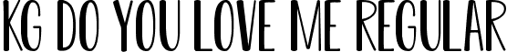 KG Do You Love Me Regular font - KGDoYouLoveMe.ttf