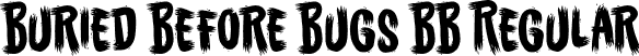 Buried Before Bugs BB Regular font - BuriedBeforeBugsBB_Reg.otf