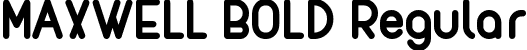 MAXWELL BOLD Regular font - MAXWELL BOLD.ttf