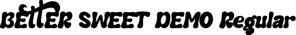 BETTER SWEET DEMO Regular font - bettersweetdemo-vm649.otf