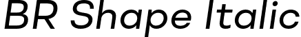 BR Shape Italic font - BRShape-RegularItalic.otf