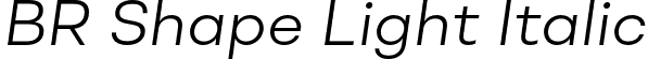 BR Shape Light Italic font - BRShape-LightItalic.otf