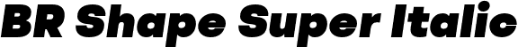 BR Shape Super Italic font - BRShape-SuperItalic.otf